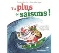 Y'a Plus De Saisons ! - Et Autres Idées Toutes Faites Sur La Planète