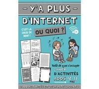 Y'a plus d'internet ou quoi ? cahier d'activités ados livre de jeux pour les 12-17 ans NLFBP Editions (Auteur)