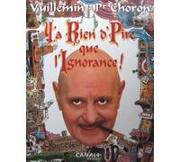 Y'a rien de pire que l'ignorance