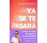 Ya se te pasará Y otras formas de ignorar lo que sientes - Silvia Severino - Vergara - ebook (ePub) - Livre