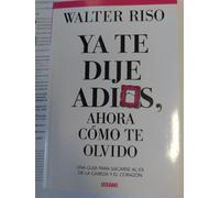 Ya Te Dije Adiós, Ahora Cómo Te Olvido / I've Said Goodbye, Now How Do I Forget You