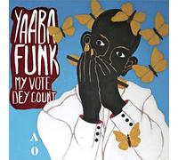 Yaaba Funk - My Vote De Count