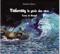 Yaalomaag le génie des eaux Conte du Sénégal - À partir de 8 ans - Etienne Ndour - L'harmattan - broché - Contes et légendes jeunesse