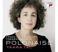 YAARA TAL - POLONAISE (FRANZ XAVER MOZART/FREDERIC CHOPIN) CD NEUF