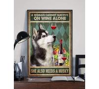 YAASIMOULE Art mural, décoration d'intérieur, décoration de chambre Une femme ne peut pas survivre uniquement avec du vin. Elle a aussi besoin d'un vin Husky avec un chien