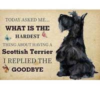 YAASIMOULE Décoration murale, Décoration d'intérieur, Décoration de chambre La chose la plus difficile à propos d'avoir un chien Scottish Terrier J'ai répondu au revoir