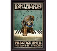 YAASIMOULE Ne t'entraîne pas jusqu'à ce que tu réussisses. Impossible de se tromper. Affiche encadrée d'un labrador jouant du piano sur toile mate.