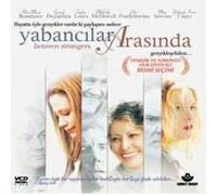 Yabancilar Arasinda - Between Strangers