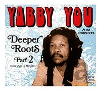 Yabby You - Deeper Roots Part 2