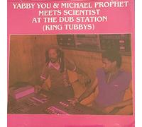 Yabby You & Michael Prophet - Meets Scientist at The Dub Station