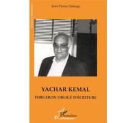 Yachar kemal Forgeron obligé de l'écriture - Jean-Pierre Deleage - L'harmattan - broché - Livre
