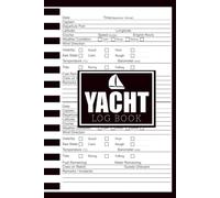 Yacht Log Book: Sailing and Boating Journal | 6x9 Inches | 110 Pages for Navigation, Weather & Trip Records