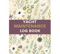 Yacht Maintenance Log Book (8.5 x 11 Inches): Floral Designed Notebook - Service History, Repair Tracking & Vessel Care Record for Yacht Owners and Captains