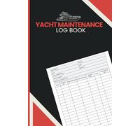 Yacht Maintenance Log Book: Maintenance and Service Record for Boat Owners, Captains, Marine Technicians, Dock Managers, and Offshore Cruising Enthusiasts