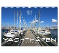 YACHTHÄFEN AN DER OSTSEE (Wandkalender 2026 DIN A3 quer), CALVENDO Monatskalender: Maritime Impressionen schöner Häfen