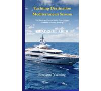 Yachting Destination: Mediterranean Season: The March-April Survival Guide - From Ordinary Candidate to Priority Boarding