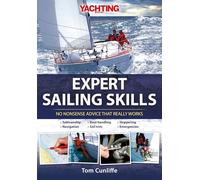 Yachting Monthly's Expert Sailing Skills: No Nonsense Advice That Really Works