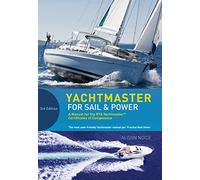 Yachtmaster for Sail and Power: The Complete Course for the Rya Coastal and Offshore Yachtmaster Certificate-