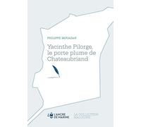 Yacinthe Pilorge: Le porte plume de Chateaubriand