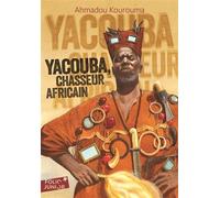 Yacouba, chasseur africain - Ahmadou Kourouma - Gallimard jeunesse - Poche - Roman junior dès 9 ans