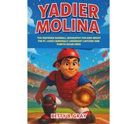 Yadier Molina: The Inspiring Baseball Biography for Kids About the St. Louis Cardinals’ Legendary Catcher and Puerto Rican Hero