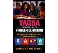 Yagba: The Discipline of Problem Definition