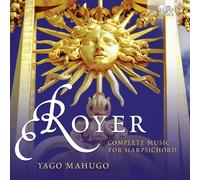 YAGO MAHUGO-ROYER: SÄMTLICHE CEMBALO MUSIK CD NEUF ROYER,JOSEPH-NICOLAS-PANCRACE
