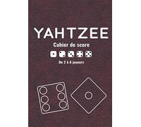 Yahtzee - Cahier de score - De 2 à 6 joueurs: Cahier pratique avec règles du Yahtzee et 100 feuilles de score