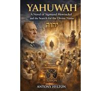 YAHUWAH: A Novel of Sigmund Mowinckel and the Search for the Divine Name