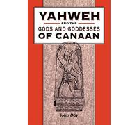 Yahweh and the Gods and Goddesses of Canaan