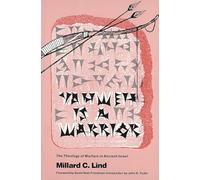 Yahweh Is a Warrior: The Theology of Warfare in Ancient Israel