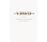 YahWH: Yah Within Her- Letters to the Father:: White Daily Prayer journal