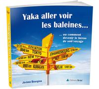 Yaka aller voir les baleines... - Franck Bourgine - Bréal - broché - Guide