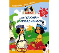 Yakari: Große Helden - Kleine Künstler: Mein Yakari-Mitmachblock: Einfach kreativ sein!