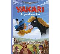 Yakari La grande aventure (le roman du film)
