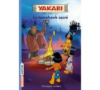 Yakari, Tome 02 Le tomahawk sacré - Christophe Lambert - Bayard Jeunesse - Poche - Roman cadet dès 6 ans