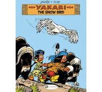 Yakari - Volume 17 The Snow Bird Armel Job (Auteur), Claude Derib (Dessinateur), Jerome Saincantin (Traduction)