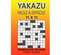 YAKAZU 11 x 11 - Facile à difficile - 500 grilles avec solutions