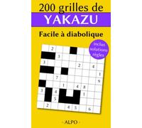 Yakazu Facile à Diabolique - 200 Grilles Avec Solutions - Règles Expliquées & Exemples - Entraînez Votre Cerveau, Votre Mémoire Et Votre Logique, Solutions à la Fin, Format poche, 135 pages