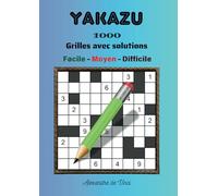 YAKAZU FACILE - MOYEN - DIFFICILE: 1000 grilles avec solutions