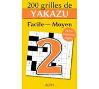 Yakazu Facile & Moyen Tome 2 - 200 Grilles Avec Solutions - Règles Expliquées & Exemples - Entraînez Votre Cerveau, Votre Mémoire Et Votre Logique, Solutions à la Fin, Format poche, 135 pages