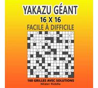 YAKAZU GÉANT 16 x 16 - Facile à difficile - 160 grilles avec solutions