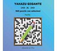 YAKAZU GIGANTE 20 X 20 FACILE: 160 puzzle con soluzioni