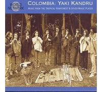 Yaki Kandru Music From The Tropical Rainforest & Other Magic Places: COLOMB (CD)