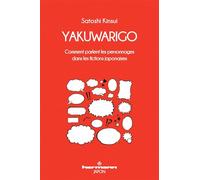 Satoshi Kinsui – Yakuwarigo: Comment parlent les personnages dans les fictions japonaises – Broché