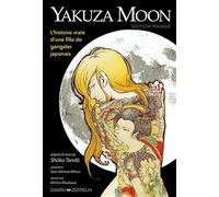 Yakuza moon: L'histoire vraie d'une fille de gangster japonais