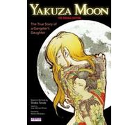 Yakuza moon : the true story of a gangster's daughter by Sean Michael Wilson