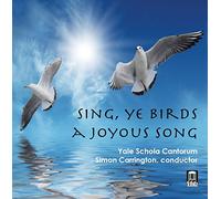 Yale Schola Cantorum - Sing,Ye Birds,a Joyous Song [Import]