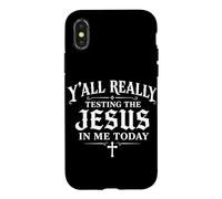 Y'all Really Testing The Jesus in Me Humour chrétien drôle Coque pour iPhone X/XS