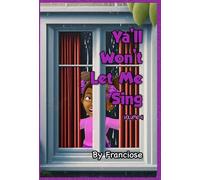 Ya'll Won't Let Me Sing: Chapter Four
